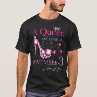 A Queen Was Born on November 3, 3rd November Birth T-Shirt
