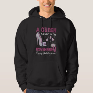 A Queen Was Born On November 4 Girlie Birthday Que Hoodie