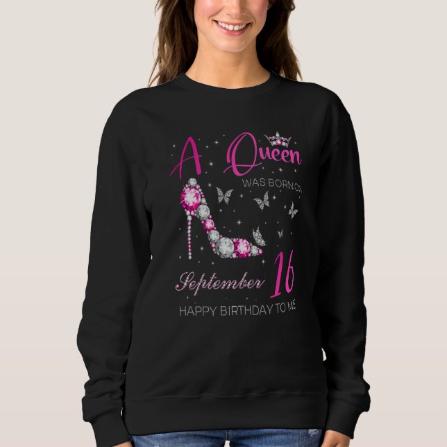 A Queen Was Born On September 16 16th September Bd Sweatshirt (Front)