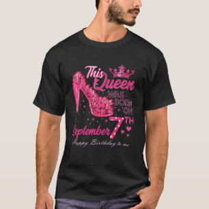 A Queen Was Born On September 7 High Heels Septemb T-Shirt