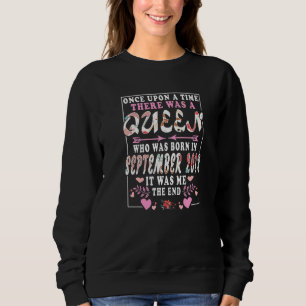 A Queen Who Was Born In September 2013 Birthday W Sweatshirt