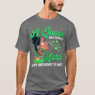 A Queens Are Born In March St Patrick's Day 2023 G T-Shirt
