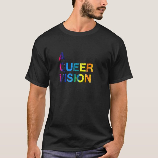 A Queer Vision Lgbtq Nonbinary Pride Gender Neutra T-Shirt (Front)