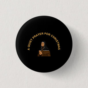 A QUIET PRAYER FOR CHRISTMAS 3 CM ROUND BADGE