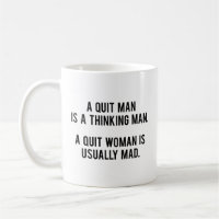 A Quit Woman Is Usually Mad Coffee Mug