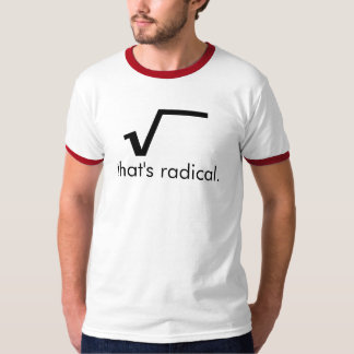 A Radical Shirt! T-Shirt