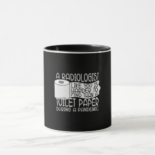 A Radiologist Toilet Paper Radiology X-Ray Rad Mug