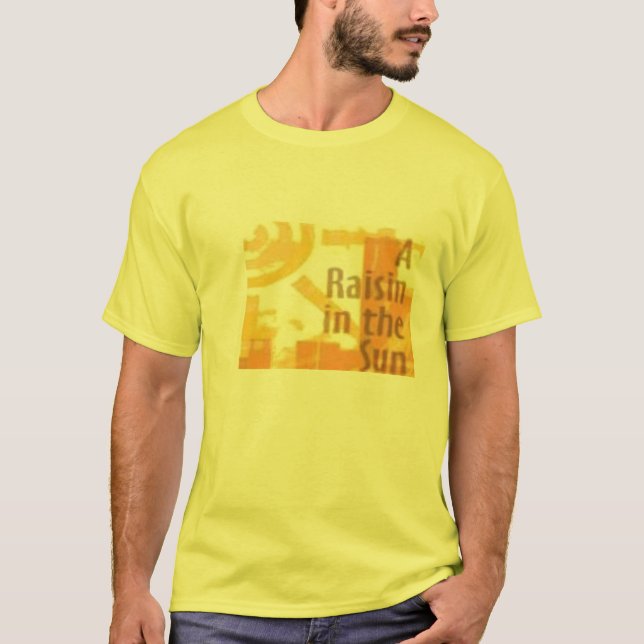 A Raisin in the Sun T-Shirt (Front)