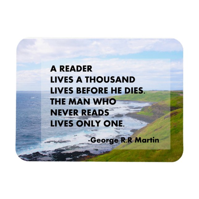 A reader lives a thousand lives before he dies.  magnet (Horizontal)