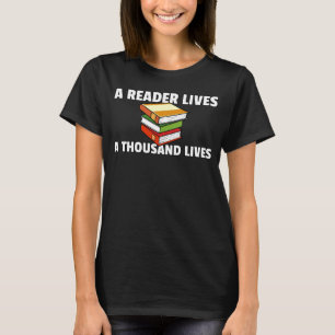 A Reader Lives A Thousand Lives Book Reading T-Shirt