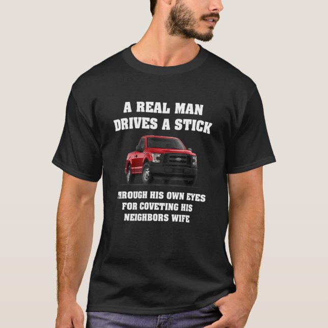 A Real Man Drives A Stick Through His Own Eyes App T-Shirt (Front)