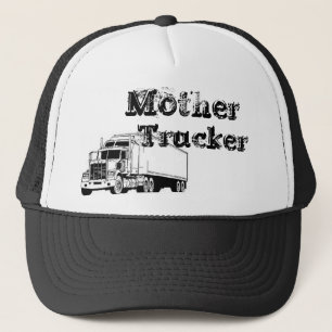 A Real Mother Trucker Hat