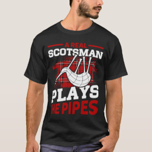 A Real Scotsman Plays The Pipes Scottish Bagpipes T-Shirt