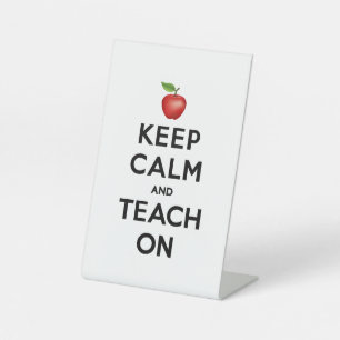 A Reminder to Keep Calm and Teach On Pedestal Sign