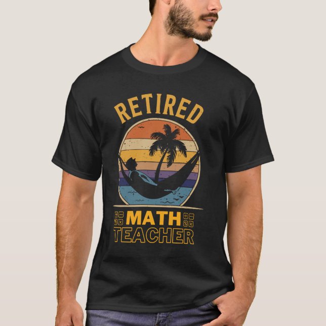 A Retirement Gift to a Retiring Math Teacher T-Shirt (Front)