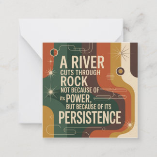 A River Cuts Through Rock Not Because Of Its Power Card