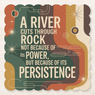 A River Cuts Through Rock Not Because Of Its Power Paper Coaster