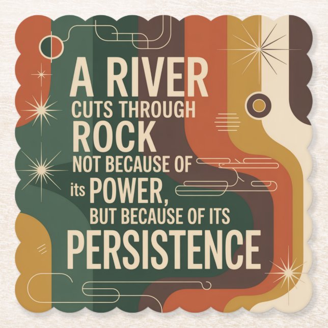 A River Cuts Through Rock Not Because Of Its Power Paper Coaster (Front)