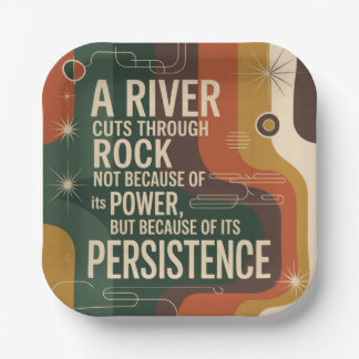 A River Cuts Through Rock Not Because Of Its Power Paper Plate