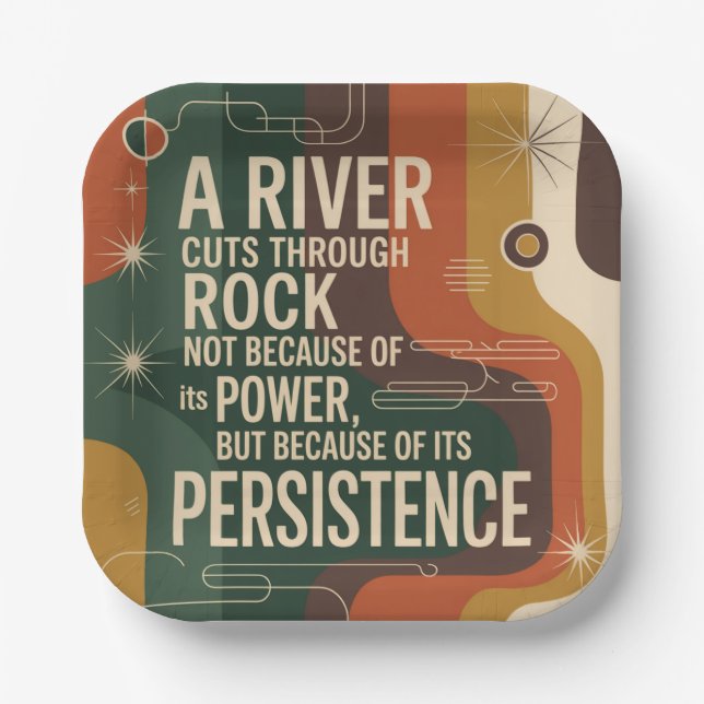A River Cuts Through Rock Not Because Of Its Power Paper Plate (Front)