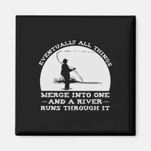 A River Runs Through It Fly Fishing  Magnet