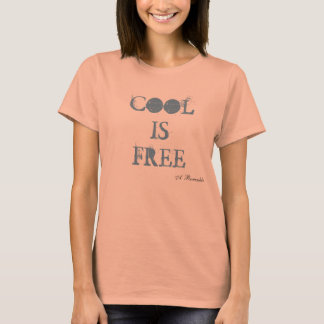 A. Romashko, COOL IS FREE T-Shirt