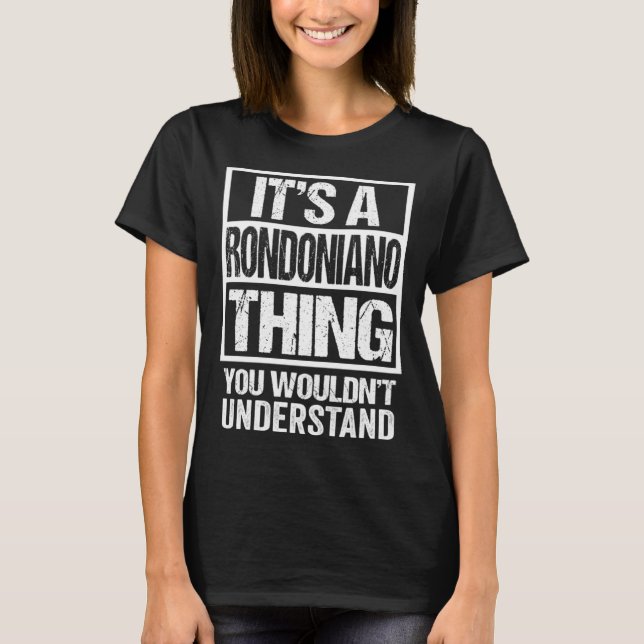 A Rondoniano Thing You Wouldn t Understand Brazil  T-Shirt (Front)
