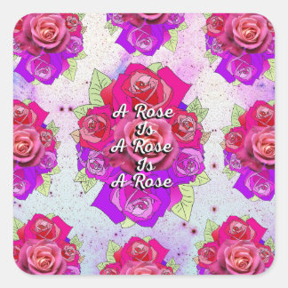 A Rose is a Rose is a Rose Square Sticker