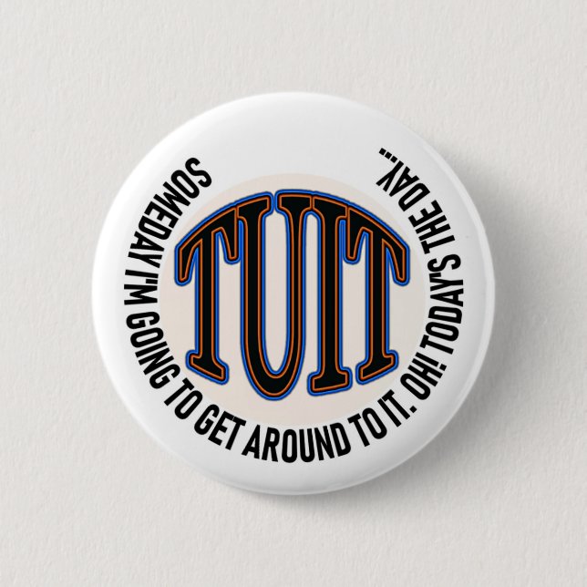 A Round TUIT 6 Cm Round Badge (Front)