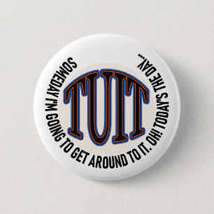 A Round TUIT 6 Cm Round Badge