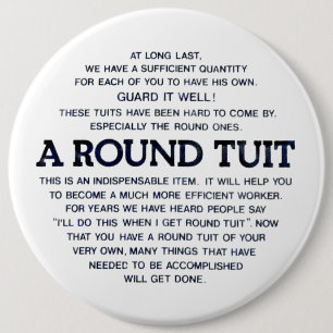 A Round Tuit! 6 Cm Round Badge
