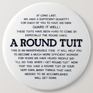 A Round Tuit! 6 Cm Round Badge