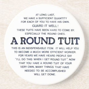 A Round Tuit! Coaster
