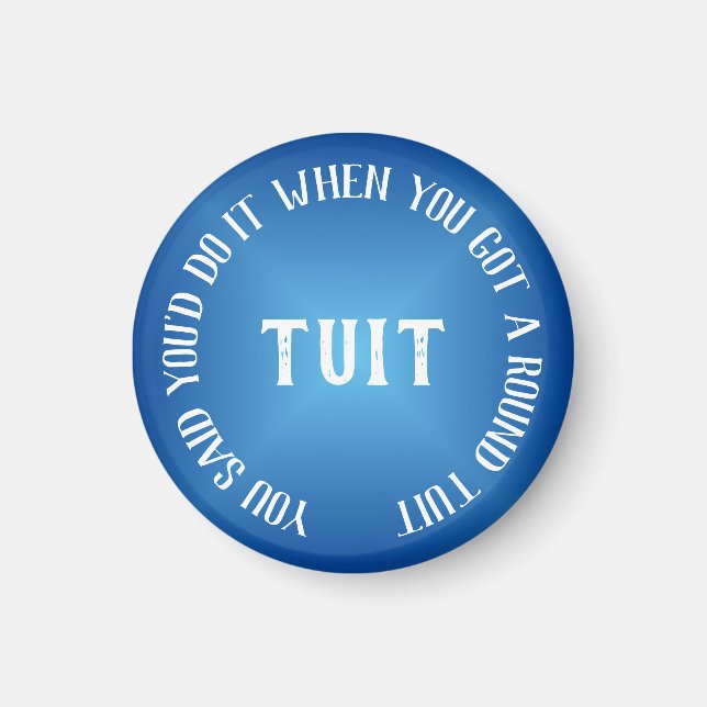 A Round Tuit Humourous Blue Gradient Magnet (Front)