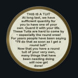 A Round Tuit ~ Magnet<br><div class="desc">Everyone needs one of these Round Tuits.  Don't wait until you get a round tuit,  buy your own now.
TuitZ</div>