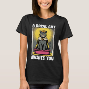 A Royal Awaits You Funny Cat Litter Box Black Cat T-Shirt