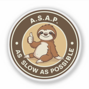 A.S.A.P As slow as possible sloth