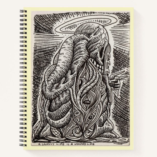 A saintly life is a wasted life notebook (Front)