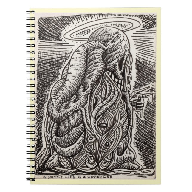 A saintly life is a wasted life notebook (Front)