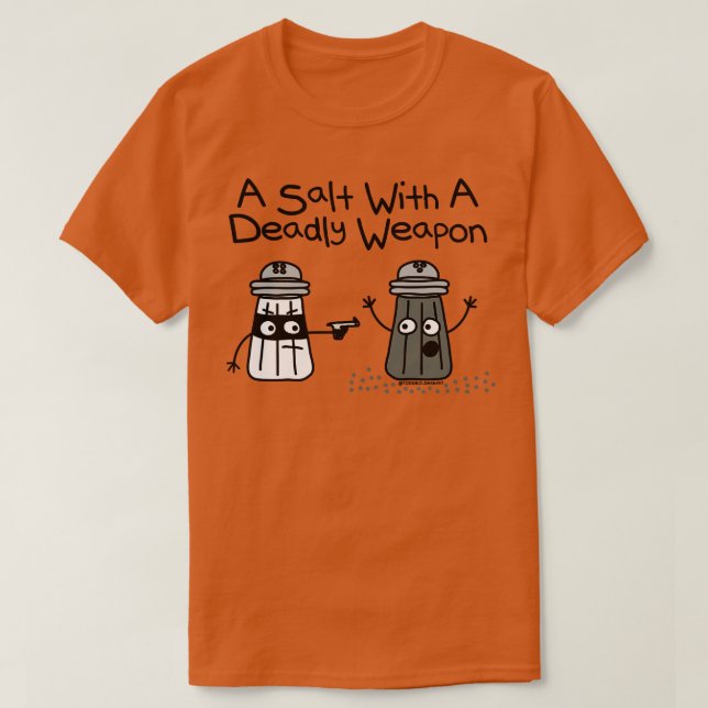 A SALT DEADLY WEAPON T-Shirt (Design Front)