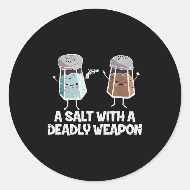 A Salt With A Deadly Wean Funny Food Pun Gun Kawai Classic Round Sticker (Front)