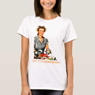 A Salute to the Surburban Housewife T-Shirt