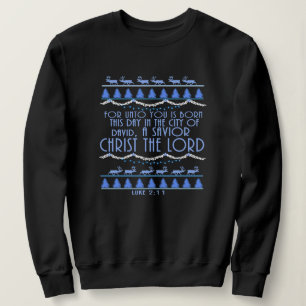 A Savior Christ The Lord Christmas Sweatshirt