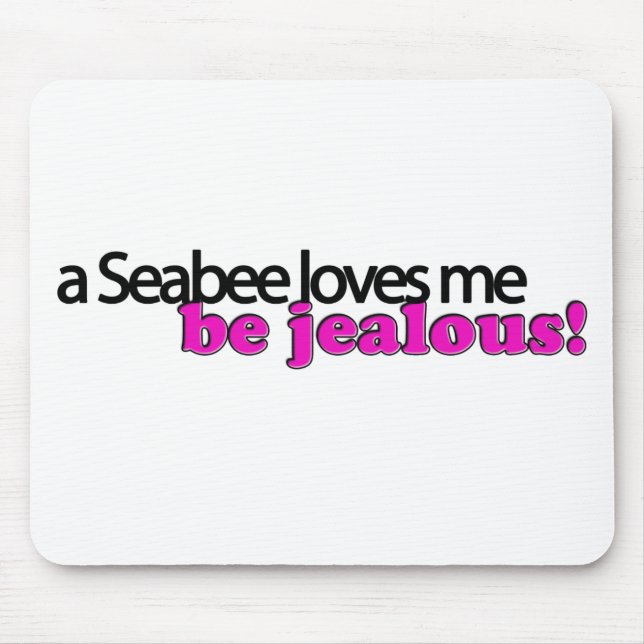 A Seabee loves me, be jealous! Mouse Pad (Front)
