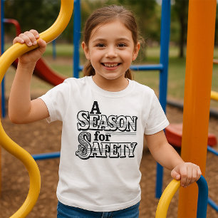 A Season For Safety Girls T-Shirt