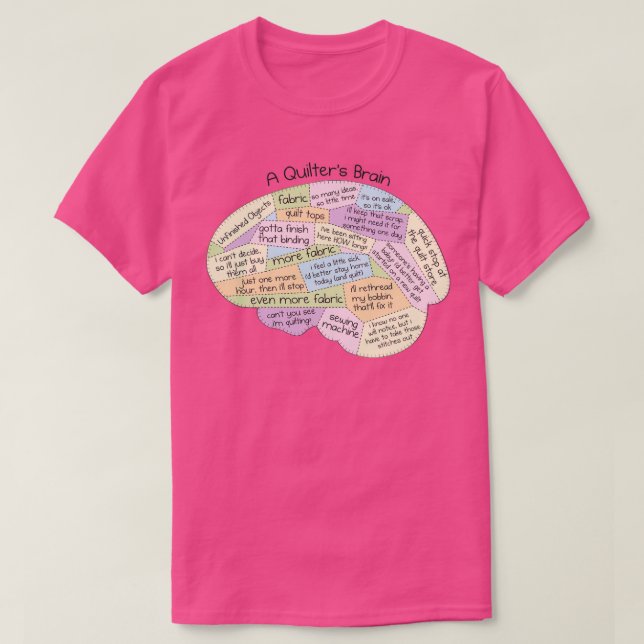 A Sew Quilters Brain Funny Quilting Lover All Abou T-Shirt (Design Front)