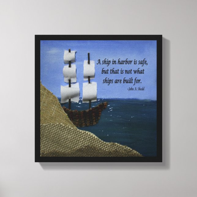 A Ship in Harbour is Safe Inspirational Quotation Canvas Print (Front)