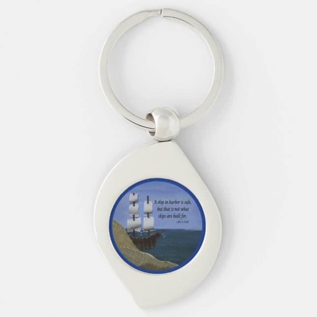 A Ship in Harbour is Safe Inspirational Quotation Key Ring (Front)