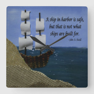 A Ship in Harbour is Safe Inspirational Quotation Square Wall Clock