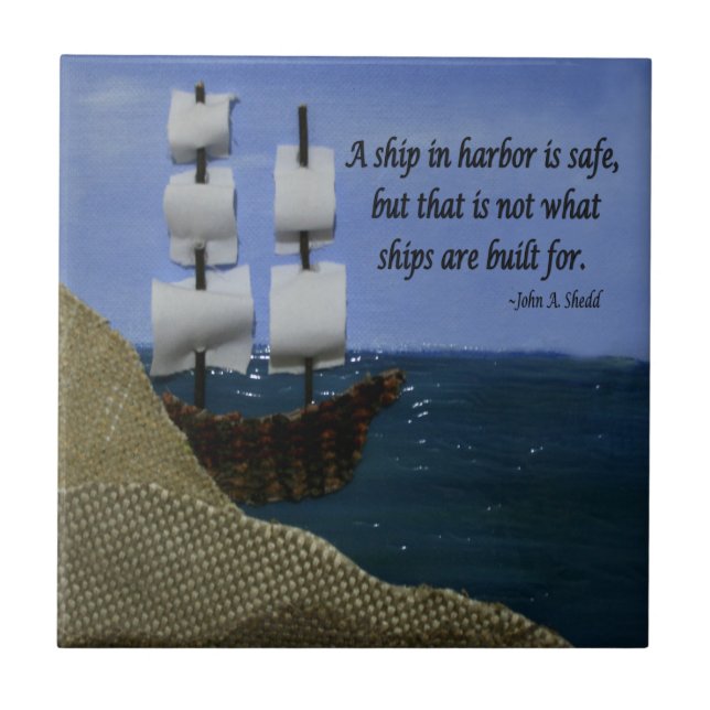 A Ship in Harbour is Safe Inspirational Quotation Tile (Front)